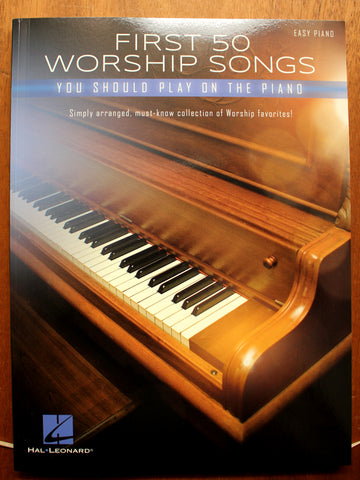 First 50 Worship Songs You Should Play on Piano Easy Piano Songbook