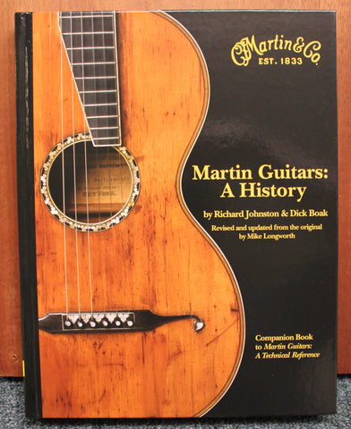 Martin Guitars: A History by Richard Johnston, Mike Longworth, Dick Boak Hardcover