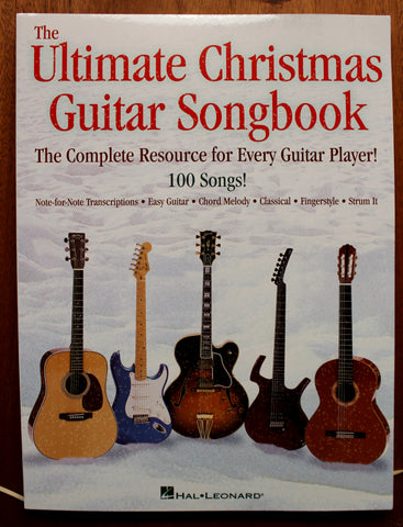 The Ultimate Christmas Guitar Songbook The Complete Resource for Every Guitar Player!